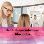 Curso Personalizado: De 0 a Especialista en Alaciados